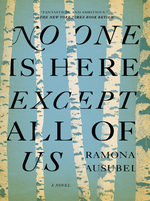 Title details for No One is Here Except All of Us by Ramona Ausubel - Available